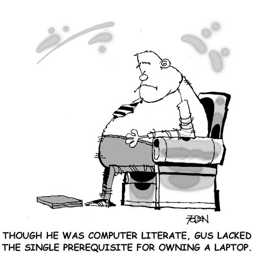 'Though he was computer literate, Gus lacked the single prerequisite for owning a laptop'