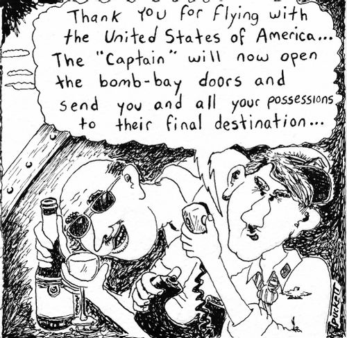 'Thank you for flying with the United States of America . . . the captain will now open the bomb-bay doors and send you and all your possessions to their final destination.'