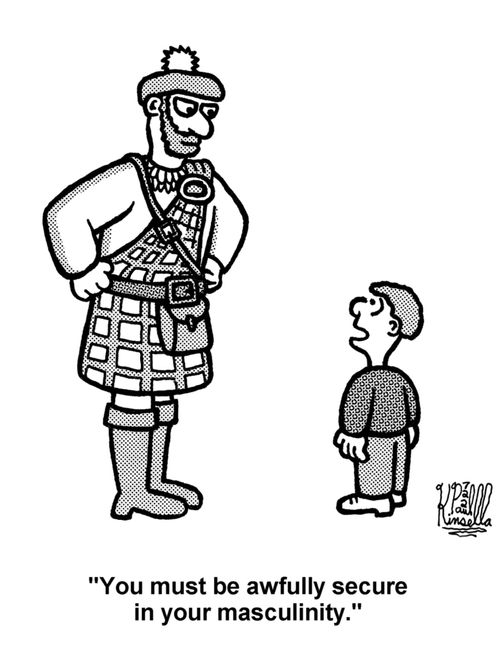 'You must be awfully secure in your masculinity.' 