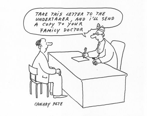 'Take this letter to the undertaker, and I'll send a copy to your family doctor.'
