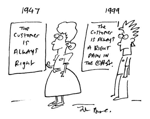 1999: The customer is always a right pain in the...