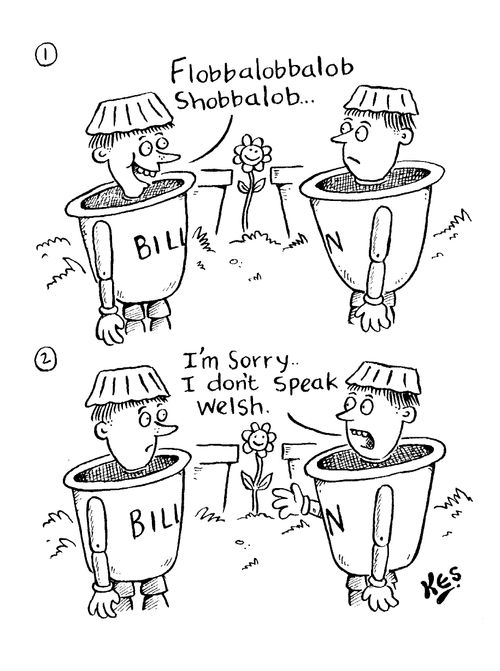 "I'm sorry... I don't speak Welsh."