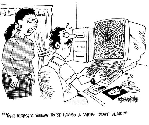 "Your website seems to be having a virus today dear."