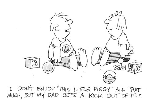 'I don't enjoy 'this little piggy' all that much, but my Dad gets a kick out of it.'