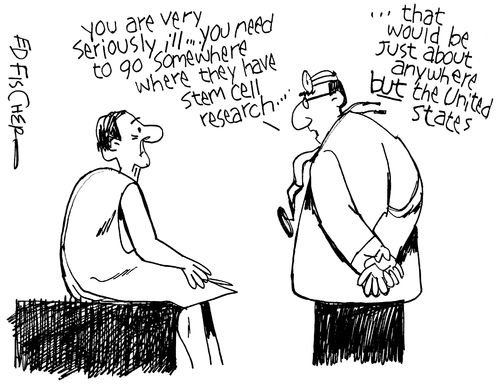 "You are very seriously ill...you need to go somewhere where they have stem cell research...that would be just about anywhere but the United States."