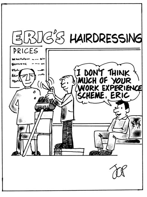 'I don't think much of your work experience scheme Eric!'
