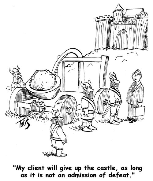 'My client will give up the castle, as long as it is not an admission of defeat.'