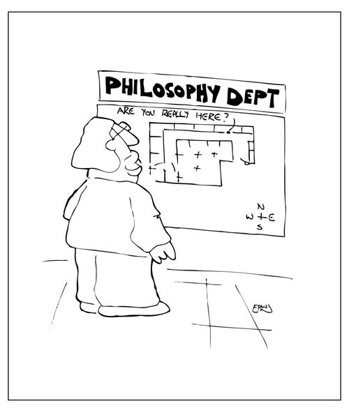 Philosophy Dept: Are you really here?