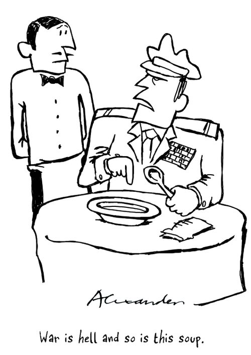 "War is hell and so is this soup."