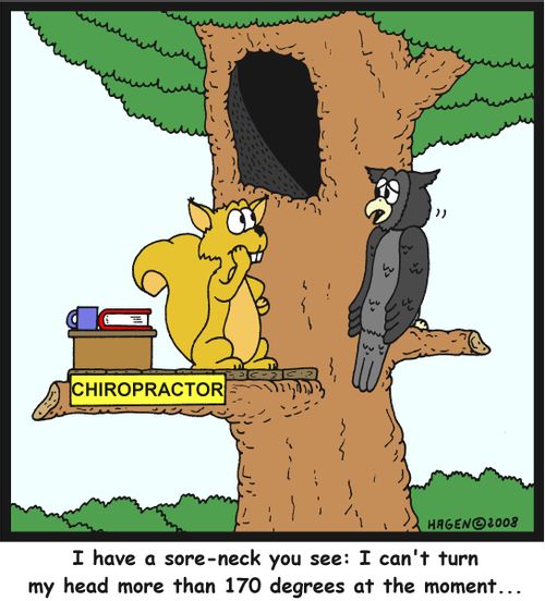 'I have a sore-neck you see: I can't turn my head more than 170 degrees at the moment...'
