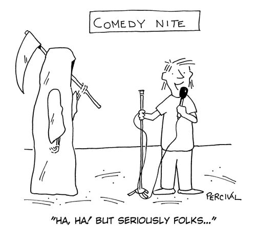 'Ha, ha! But seriously folks...'