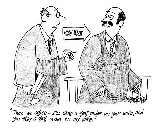 'Then we agree - I'll slap a gag order on your wife, and you slap a gag order on my wife.'