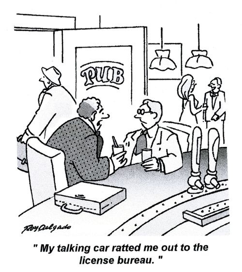 'My talking car ratted me out to the license bureau.'