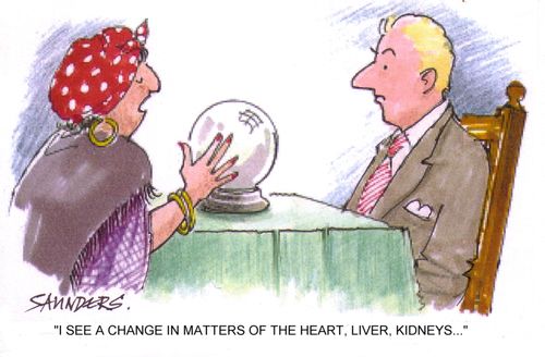 'I see a change in matters of the heart, liver, kidneys. . .'