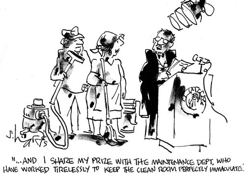 '...and I share my prize with the maintenance dept. who have worked tirelessly to keep the clean room perfectly immaculate.'