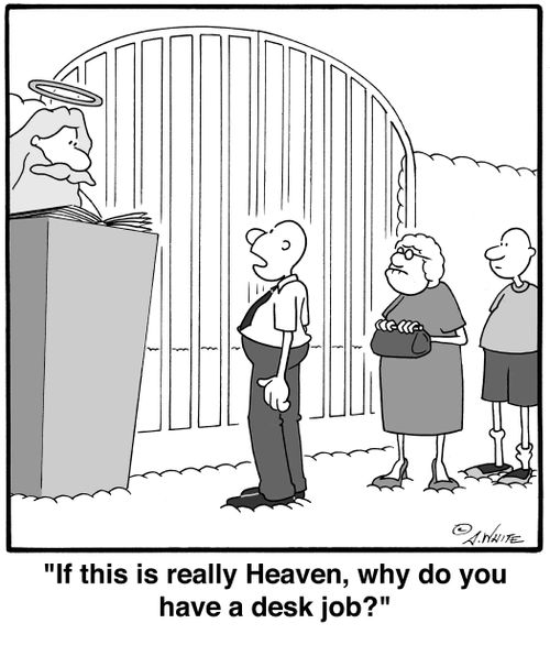 'If this is really Heaven, why do you have a desk job?'