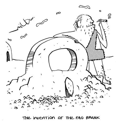 The invention of the fag break.