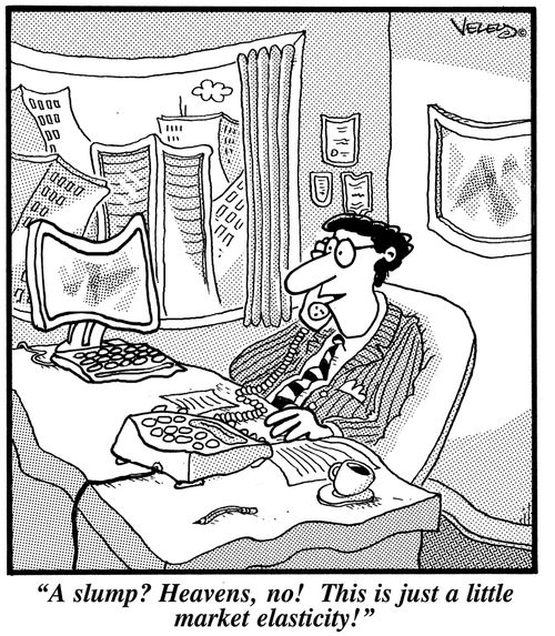 'A slump? Heavens, no! This is just a little market elasticity!'