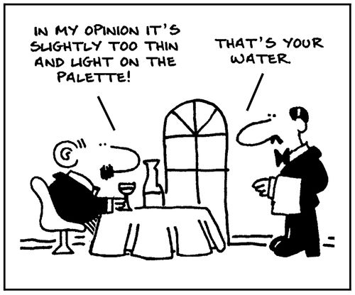 'In my opinion it's slightly too thin and light on the palette.' - 'That's your water.'