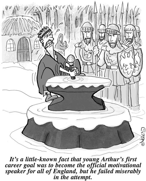 It's a little-known fact that young Arthur's first career goal was to become the official motivational speaker for all of England, but he failed miserably in the attempt.