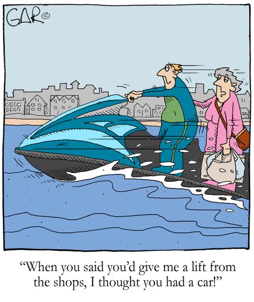 "When you said you'd give me a lift from the shops, I thought you had a car!"
