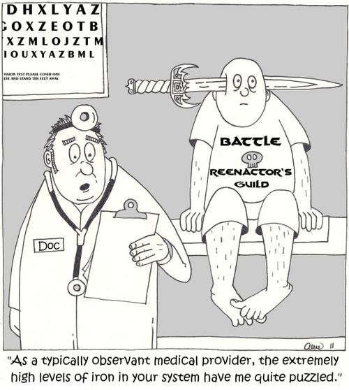 'As a typically observant medical provider, the extremely high levels of iron in your system have me quite puzzled.'