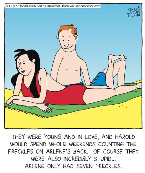 They were young and in love, and Harold would spend whole weekends counting the freckles on Arlene's back, Of course they were also incredibly stupid,,, Arlene only had seven freckles,