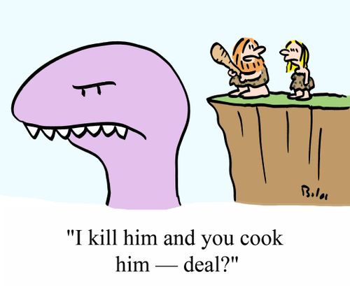 'I kill him and you cook him - deal?'