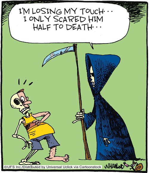 'I'm losing my touch... I only scared him half to death...'