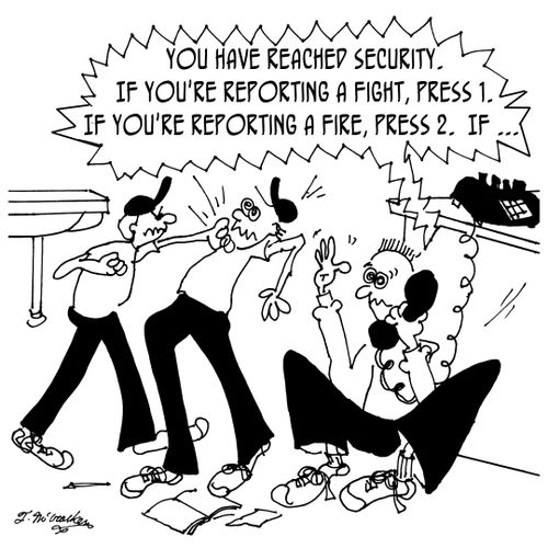 'You have reached Security. If you're reporting a fight, press 1. If you're reporting a fire, press 2.  If ... '