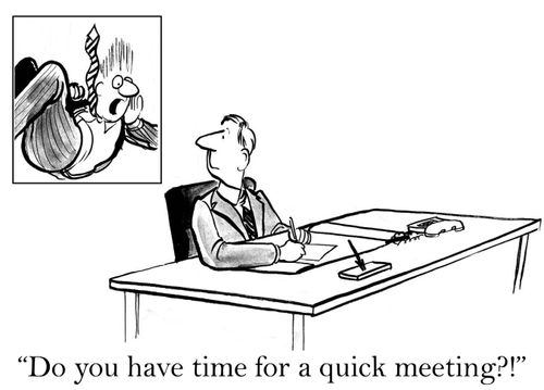'Do you have time for a quick meeting?'