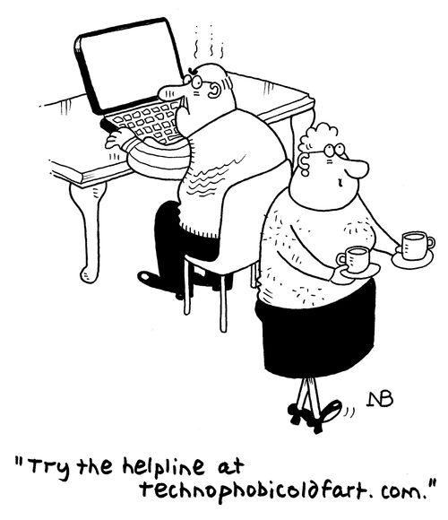 'Try the helpline at technophobicoldfart.com.'