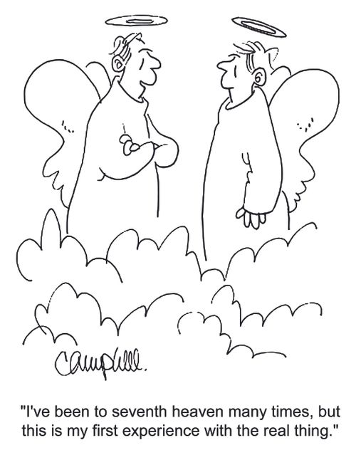 'I've been to seventh heaven many times, but this is my first experience with the real thing.'