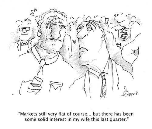 'Markets still very flat of course...but there has been some solid interest in my wife this last quarter.'