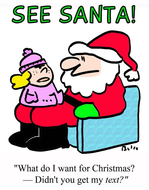 'What do I want for Christmas? - Didn't you get my TEXT?'