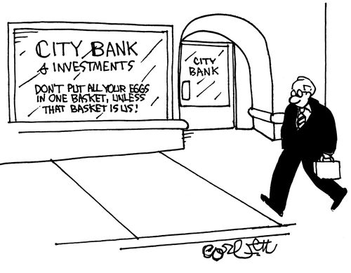 City Bank: Don't put all your eggs in one basket, unless that basket is us!'