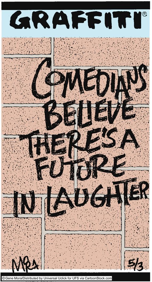 Comedians believe there is a future in laughter.