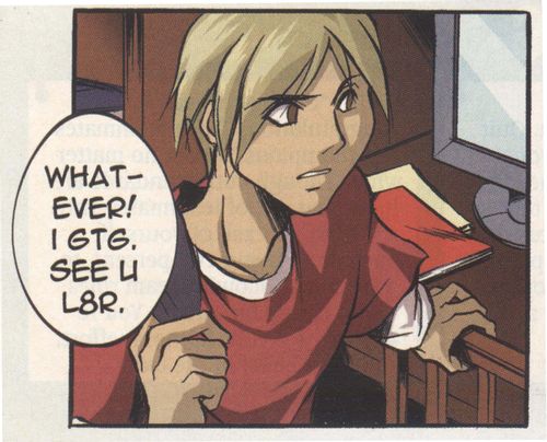 'Whatever! I GTG see U l8r.'