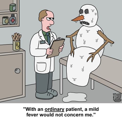 'With an ordinary patient, a mild fever would not concern me.'