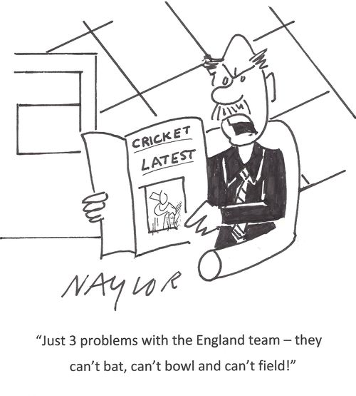 'Just 3 problems with the England team - they can't bat, can't bowl and can't field!'