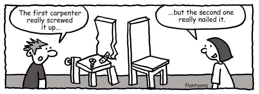 'The first carpenter really screwed it up...'