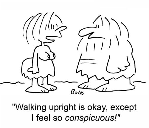 'Walking upright is okay, except I feel so conspicuous!'