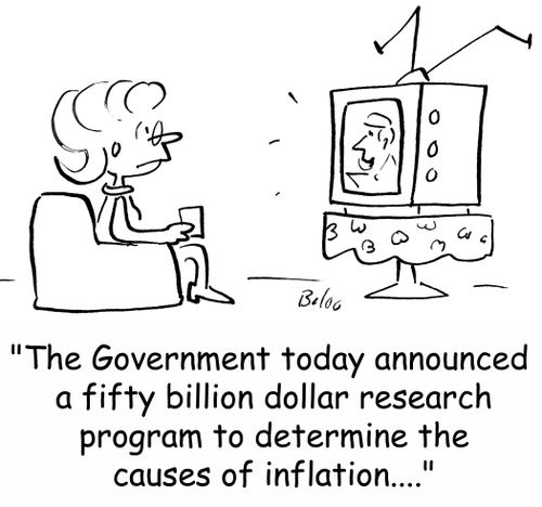 'The Government today announced a fifty billion dollar research program to determine the causes of inflation....'