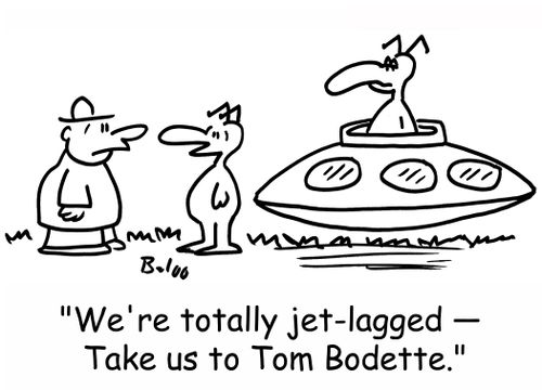 'We're totally jet-lagged -- Take us to Tom Bodette.'