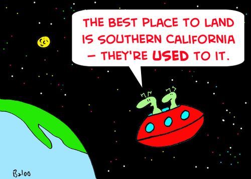 'The best place to land is Southern California -- they're used to it.'