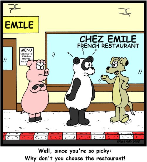'Well, since you're so picky: Why don't you choose the restaurant'