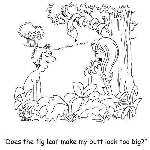 'Does the fig leaf make my butt look to big?'