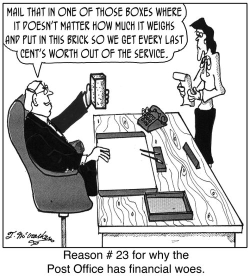  'Reason # 23 for why the Post Office has financial woes.' 'Mail that in one of those boxes where it doesn't matter how much it weighs and put in this brick so we get every last cent's worth out of the service.'