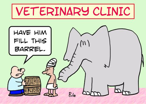 VETERINARY CLINIC, 'Have him fill this barrel.'