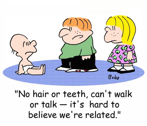 'No hair or teeth, can't walk or talk -- it's hard to believe we're related.'